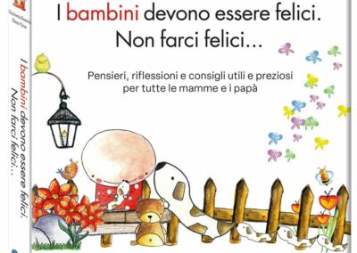 I bambini devono essere felici. Non farci felici…